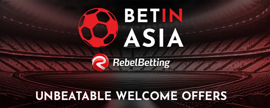 BetInAsia welcome offer - exclusive for RebelBetting customers